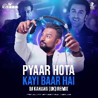 Pyaar Hota Kayi Baar Hai (Remix) - DJ Kahaan (UK)